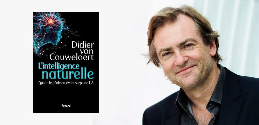 Didier Van Cauwelaert, L’intelligence naturelle : Quand le génie du vivant surpasse l’IA
